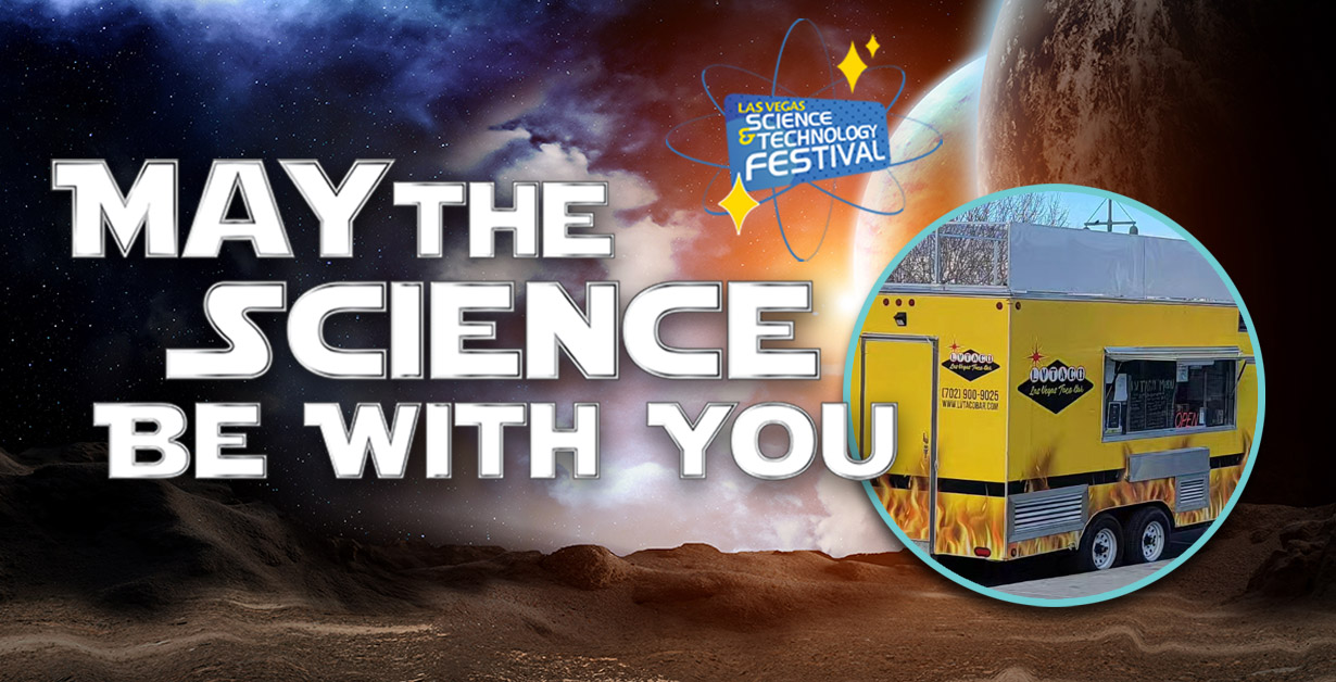 May the Science Be With You with a image of the LVTaco truck.