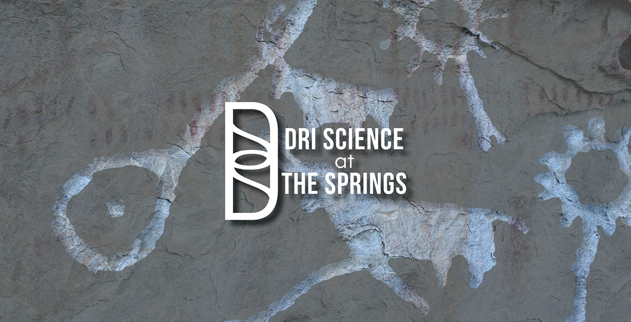 DRI Science at the Springs logo over images of petroglyphs.