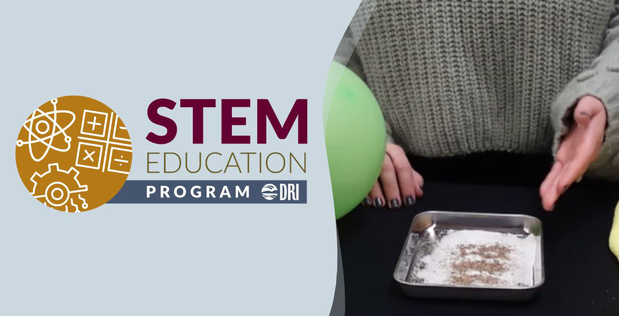 STEM Education Program at DRI with an image of a person with an experiment on a table.